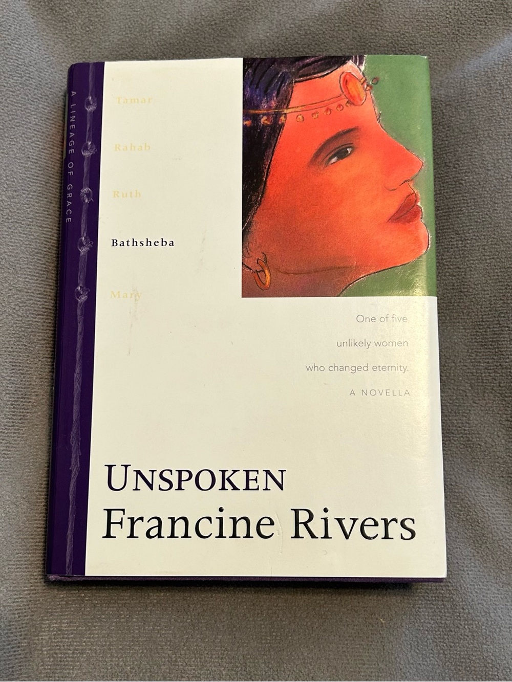 Francine Rivers Women in the Bible series book Unspoken Hardcover